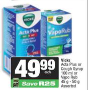 Vicks Acta Plus Or Cough Syrup 100ml Or Vapo Rub 45g-50g
