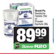 Grand Pa Headache Tablets 76s Or Powder Sachets 38s