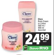 Clere Body Cream Or Lotion Assorted-300ml/400ml