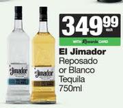   El Jimador Reposado Or Blanco Tequila-750ml
