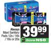 Always Maxi Sanitary Pads 12s/16s/18s Or 20s Pack-Each