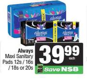 Always Maxi Sanitary Pads 12s/16s/18s Or 20s Pack-Each