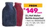 Hot Water Bottle 2L Assorted (Priced From) 850006315/6/7/24/31/33/41/278