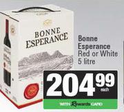 Bonne Esperance  Red Or White-5Ltr Each