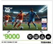 Toshiba 75" UHD 4K Smart TV 23-790