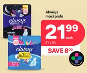 Always Maxi Pads-8's/9's
