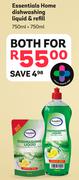 Essentials Home Dishwashing Liquid & Refill 750ml + 750ml-For Both