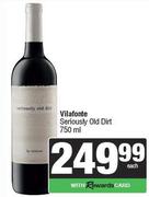 Vilafonte Seriously Old Dirt-750ml
