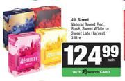4th Street Natural Sweet Red, Rose, Sweet White Or Sweet Late Harvest-3Ltr Each