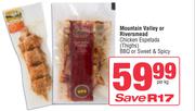 Mountain Valley Riversmead Chicken Espetada (Thighs) BBQ Or Sweet & Spicy-Per Kg