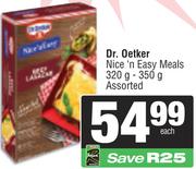 Dr. Oetker Nice 'n Easy Meals Assorted-320g/350g Each