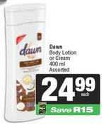 Dawn Body Lotion Or Cream Assorted-400ml