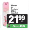 Airoma Air Freshener Assorted-210ml