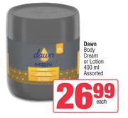 Dawn Body Cream Or Lotion Assorted-400ml