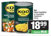 Koo Mixed Vegetable Or Creamstyle Sweetcorn-410g