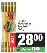 Polana Macaroni Or Spaghetti-For 2 x 500g