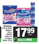 Manhattan Pink & White Mallows 150g,Mallow Strips 4's Or Chewy Mints 125g-Each