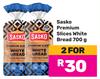 Sasko Premium Slices White Bread-For 2 x 700g