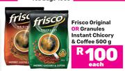 Frisco (Original Or Granules) Instant Chicory & Coffee-500g Each