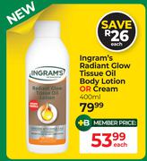 Ingram's Radiant Glow Tissue Oil Body Lotion Or Cream-400ml Each
