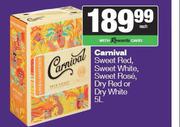 Carnival Sweet Red, White, Rose, Dry Red Or Dry White-5L Each