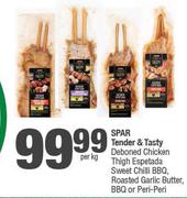 Spar Tender & Tasty Deboned Chicken Thigh Espetada Sweet Chilli BBQ Roasted Garlic Butter-Per Kg
