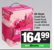 4th Street Sweet Red, Sweet Rose, Sweet White Or Late Harvest-5L