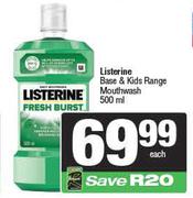 Listerine Base & Kids Range Mouthwash-500ml