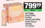 Ice Tropez French Wine Cocktail Infused With White Peach Flavour Handies-12 x 275ml
