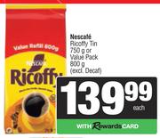 Nescafe Ricoffy Tin 750g or Value Pack 800g (Excl Decaf)-Each