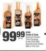 Spar Deboned Chicken Thigh Espetada Sweet Chilli BBQ, Roasted Garlic Butter, BBQ Or Peri-Peri-Per kg