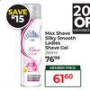 Max Shave Silky Smooth Ladies Shave Gel-260ml