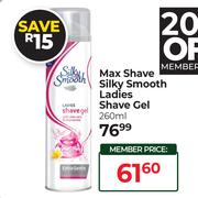Max Shave Silky Smooth Ladies Shave Gel-260ml