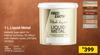 Fired Earth 1L Liquid Metal 397064, 397065