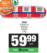 Spar French Or Chicken Polony-2kg Each