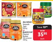 All Gold Smooth Jam 900g Or Black Cat Peanut Butter 400g-Each