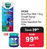 Vicks Acta Plus Wet + Dry Cough Syrup 200ml Or Vicks Vapo Rub Jar 100g-Each