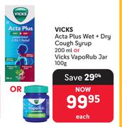 Vicks Acta Plus Wet + Dry Cough Syrup 200ml Or Vicks Vapo Rub Jar 100g-Each
