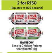 Rainbow Simply Chicken Polony-For 2 x 1Kg