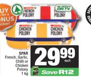 Spar French, Garlic, Chilli Or Chicken Polony-1kg Each
