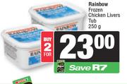 Rainbow Frozen Chicken Livers Tub-For 2 x 250g
