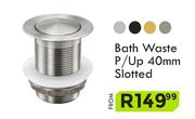 Bath Waste P/Up 40mm Slotted (Priced From)-Each