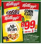 Kellogg’s Corn Flakes-750g, All-Bran Flakes 750g & Strawberry Pops/Loop Choco Pops/Choco 350g-For 3