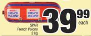 Spar French Polony-2Kg Each