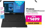 Proline 11.6"(29.4cm) Celeron V116RW11 Processor