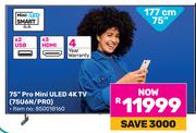 Hisense 75"(177cm) Pro Mini ULED 4K TV 75U6N/PRO