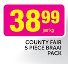 County Fair 5 Piece Braai Pack-Per Kg (Western Cape Only)