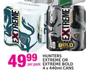 Hunters Extreme or Extreme Bold Cans-4 x 440ml Per Pack
