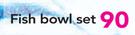 Fish Bowl Set