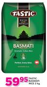 Tastic Basmati Rice-2Kg